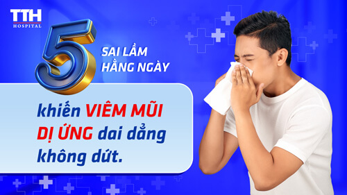 5 SAI LẦM HÀNG NGÀY KHIẾN VIÊM MŨI DỊ ỨNG DAI DẲNG KHÔNG DỨT