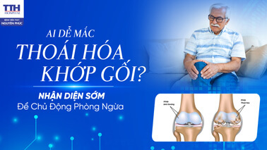 AI DỄ MẮC THOÁI HÓA KHỚP GỐI?