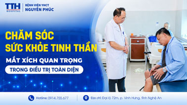 CHĂM SÓC SỨC KHỎE TINH THẦN - MẮT XÍCH QUAN TRỌNG TRONG ĐIỀU TRỊ TOÀN DIỆN
