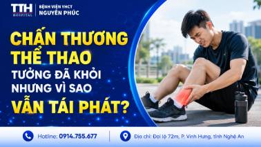 CHẤN THƯƠNG THỂ THAO TƯỞNG ĐÃ KHỎI NHƯNG VÌ SAO VẪN TÁI PHÁT?