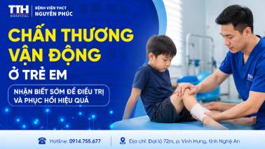 CHẤN THƯƠNG VẬN ĐỘNG Ở TRẺ EM: NHẬN BIẾT SỚM ĐỂ ĐIỀU TRỊ VÀ PHỤC HỒI HIỆU QUẢ