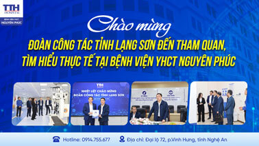 CHÀO MỪNG ĐOÀN CÔNG TÁC TỈNH LẠNG SƠN ĐẾN THAM QUAN, TÌM HIỂU THỰC TẾ TẠI BỆNH VIỆN YHCT NGUYÊN PHÚC