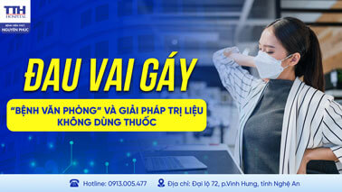 ĐAU VAI GÁY – “BỆNH VĂN PHÒNG” VÀ GIẢI PHÁP TRỊ LIỆU KHÔNG DÙNG THUỐC