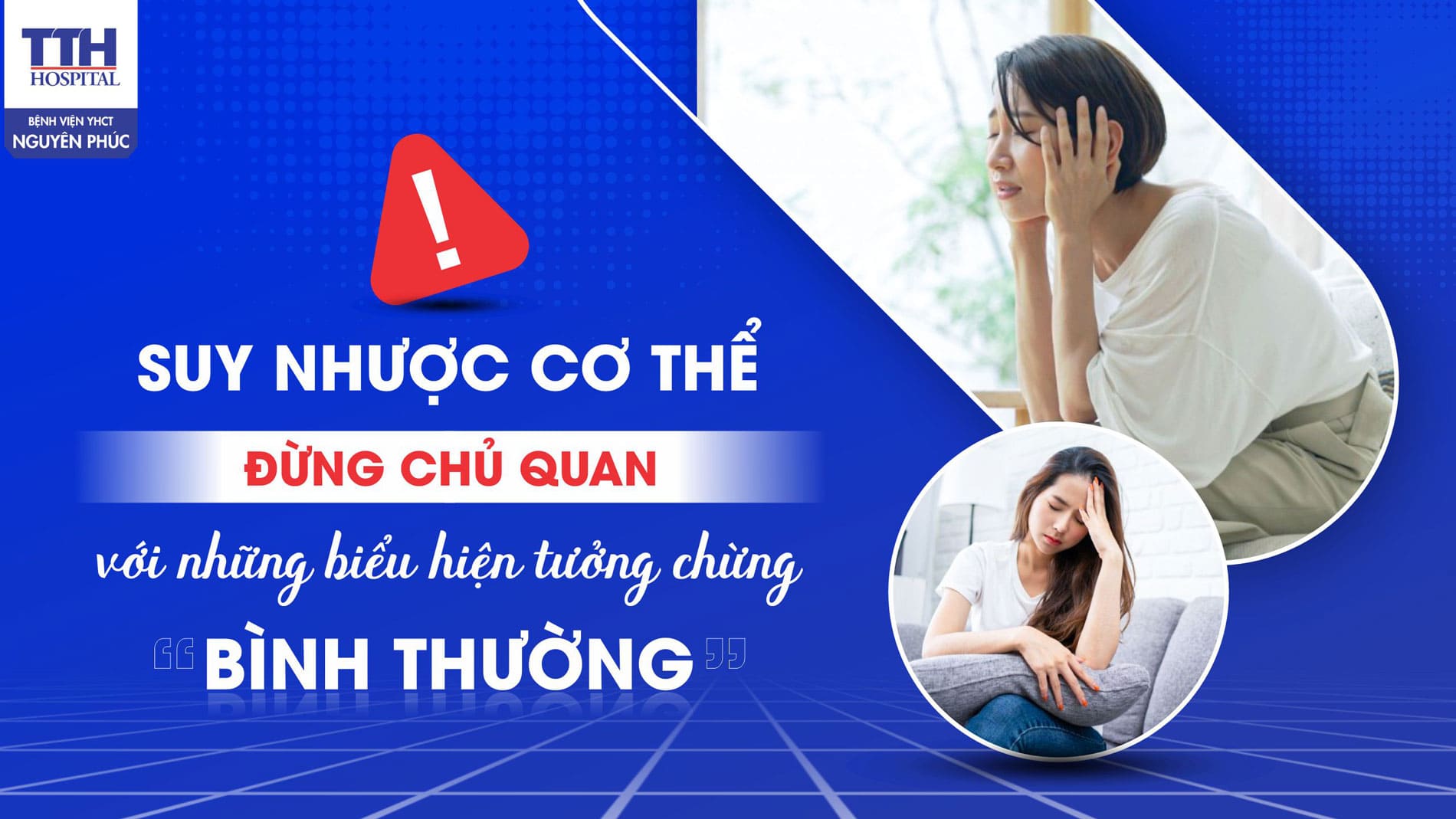 Suy nhược cơ thể: Đừng chủ quan với những biểu hiện tưởng chừng “bình thường”