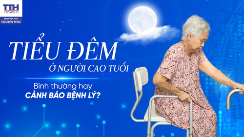 TIỂU ĐÊM Ở NGƯỜI CAO TUỔI: BÌNH THƯỜNG HAY CẢNH BÁO BỆNH LÝ?