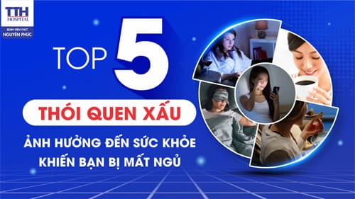 TOP 5 THÓI QUEN XẤU ẢNH HƯỞNG ĐẾN SỨC KHỎE KHIẾN BẠN BỊ MẤT NGỦ