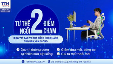 TƯ THẾ NGỒI “2 ĐIỂM CHẠM” - BÍ QUYẾT BẢO VỆ CỘT SỐNG KHỎE MẠNH